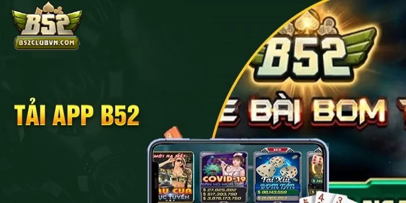 B52 Game Đổi Thưởng Uy Tín – Hướng Dẫn Tải App Chi Tiết Nhất