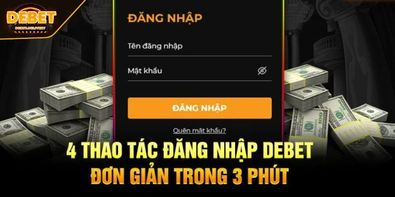 Hướng dẫn đăng nhập vào nhà cái Debet chi tiết nhất 2025