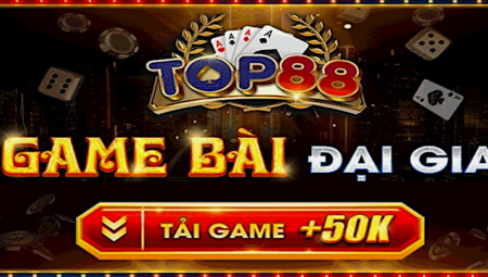 Game bài Top88: Sân chơi đổi thưởng lý tưởng cho mọi người chơi