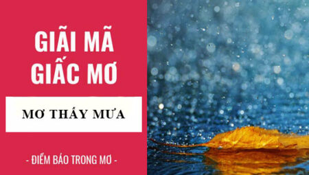 Giải mã giấc mơ thấy mưa bão và gợi ý con số may mắn