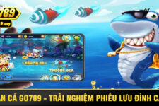 Game Bắn Cá Go789 – Trải Nghiệm Giải Trí Đổi Thưởng Đỉnh Cao Trong Hệ Sinh Thái Số